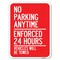 Signmission No Parking Anytime Enforced 24 Hours Vehicles Towed Alum Parking Sign, 18" x 24", A-1824-23769 A-1824-23769 - alternate 1